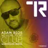 Adam Rios - Welcome to My Club (Warehouse Remix) - Single