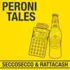 Rattacash - PERONI TALES ft SeccoSecco
